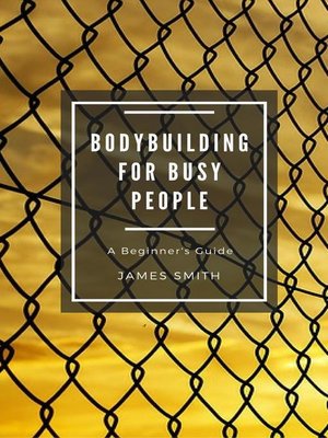 cover image of Bodybuilding for Busy People